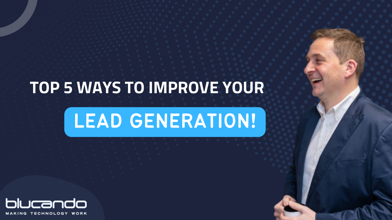 Top 5 Ways to Improve your Lead Generation